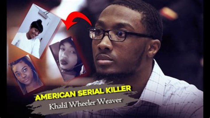 Khalil Wheeler-Weaver: The Chilling True Story of a Serial Killer